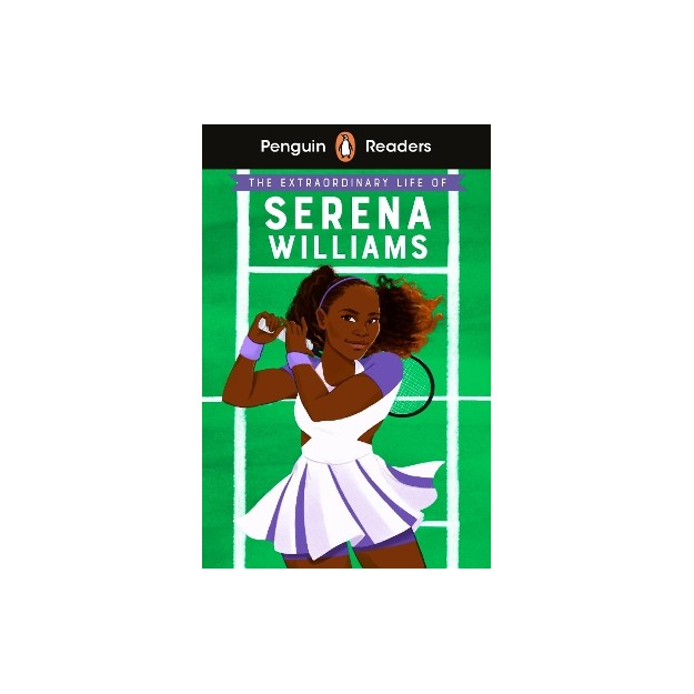 PENGUIN READERS LEVEL 1: THE EXTRAORDINARY LIFE OF SERENA WILLIAMS