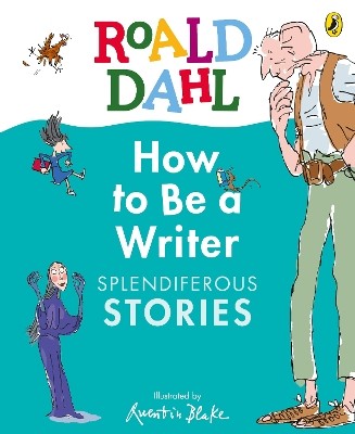 PENGUIN READERS LEVEL 2: ROALD DAHL HOW TO BE A WRITER: SPLENDIFEROUS STORIES