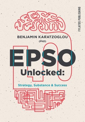 EPSO UNLOCKED: STRATEGY, SUBSTANCE   SUCCESS CRACK THE EPSO CODE - EFFICIENTLY, EFFECTIVELY, CONFIDENTLY