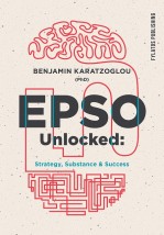 EPSO UNLOCKED: STRATEGY, SUBSTANCE SUCCESS CRACK THE EPSO CODE - EFFICIENTLY, EFFECTIVELY, CONFIDENTLY