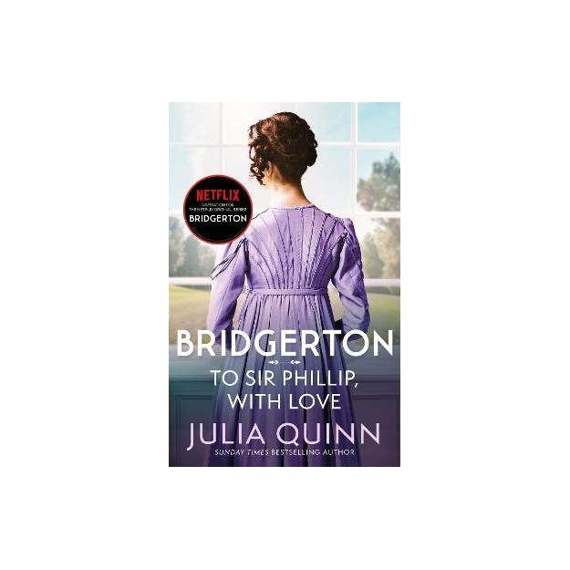 BRIDGERTON 5: TO SIR PHILLIP, WITH LOVE