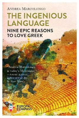 THE INGENIOUS LANGUAGE: NINE EPIC REASON TO LOVE GREEK