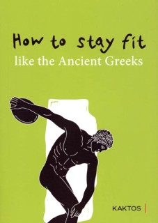 HOW TO STAY FIT LIKE THE ANCIENT GREEKS