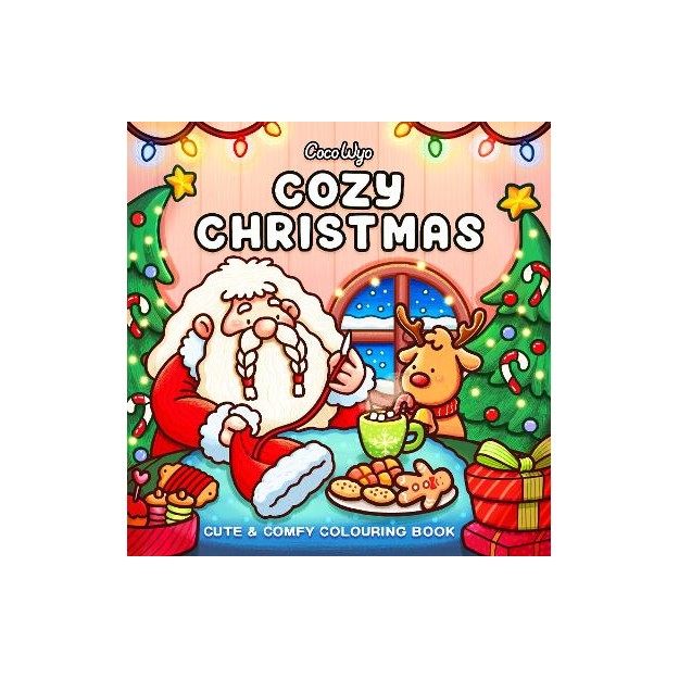 COZY CHRISTMAS: CUTE AND COMFY COLOURING BOOK