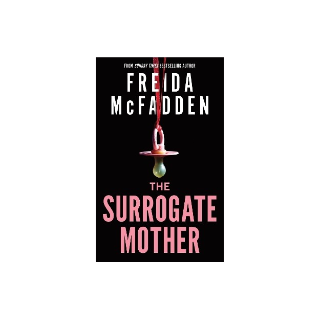 THE SURROGATE MOTHER : A SUSPENSEFUL PSYCHOLOGICAL THRILLER FROM THE AUTHOR OF THE HOUSEMAID BOOKS PB