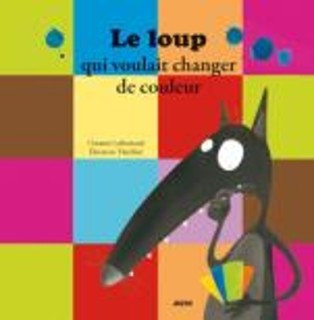 LE LOUP QUI VOULAIT CHANGER DE COULEURS