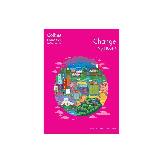 COLLINS PRIMARY GEOGRAPHY - CHANGE - PUPIL BOOK 5