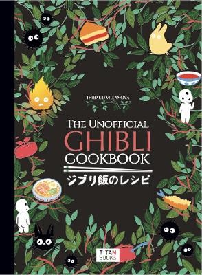 THE UNOFFICIAL GHIBLI COOKBOOK HC