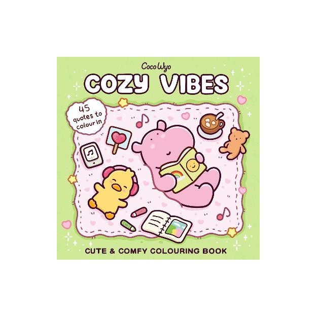 COZY VIBES: CUTE AND COMFY COLOURING BOOK