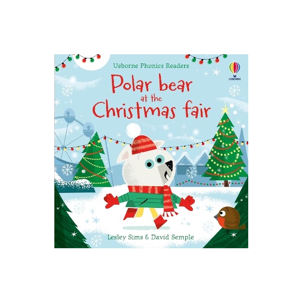 USBORNE PHONIC READERS : POLAR BEAR AT THE CHRISTMAS FAIR