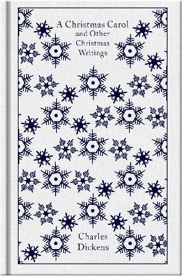 PENGUIN CLASSICS CLOTHBOUND : A CHRISTMAS CAROL AND OTHER CHRISTMAS WRITINGS HC