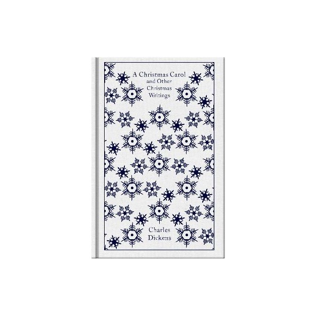 PENGUIN CLASSICS CLOTHBOUND : A CHRISTMAS CAROL AND OTHER CHRISTMAS WRITINGS HC