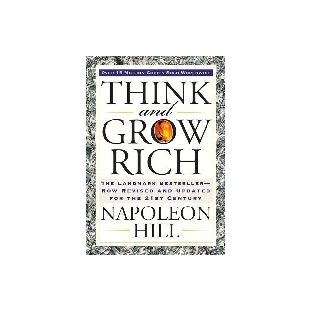 THINK AND GROW RICH : THE LANDMARK BESTSELLER NOW REVISED AND UPDATED FOR THE 21ST CENTURY