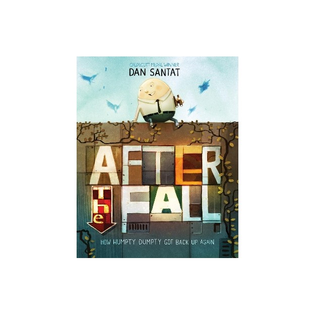 AFTER THE FALL : HOW HUMPTY DUMPTY GOT BACK UP AGAIN