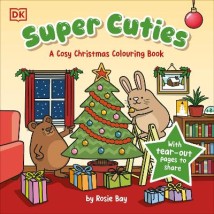SUPER CUTIES: A COSY CHRISTMAS COLOURING BOOK : WITH TEAR-OUT PAGES TO SHARE