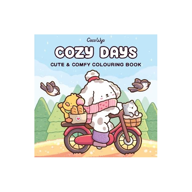 COZY DAYS: CUTE AND COMFY COLOURING BOOK