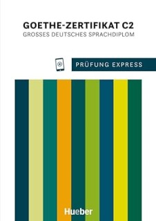 PRUFUNG EXPRESS ? GOETHE?ZERTIFIKAT C2 KURSBUCH