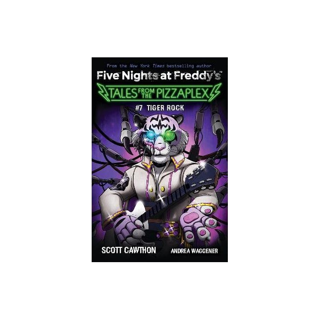 FIVE NIGHTS AT FREDDYS: TIGER ROCK: AN AFK BOOK (FIVE NIGHTS AT FREDDYS: TALES FROM THE PIZZAPLEX