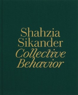 SHAHZIA SIKANDER : COLLECTIVE BEHAVIOR HC