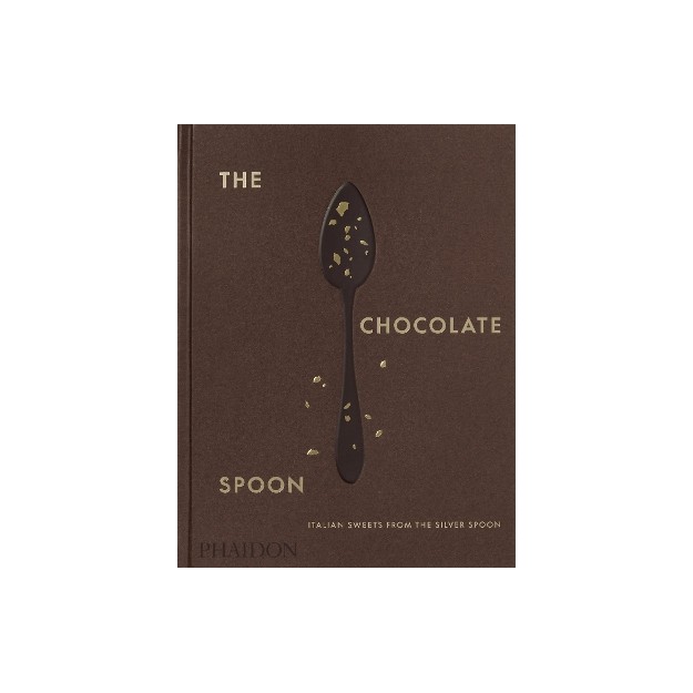 THE CHOCOLATE SPOON: ITALIAN SWEETS FROM THE SILVER SPOON HC