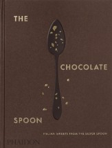 THE CHOCOLATE SPOON: ITALIAN SWEETS FROM THE SILVER SPOON HC