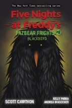 FIVE NIGHTS AT FREDDYS: FAZBEAR FRIGHTS 6: BLACKBIRD