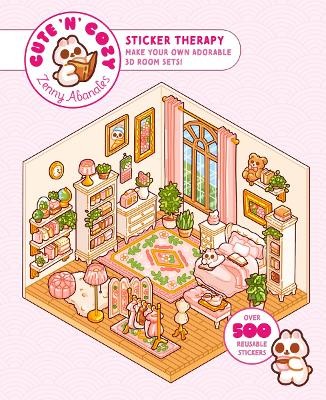 CUTE N COZY STICKER THERAPY : MAKE YOUR OWN ADORABLE 3D ROOM SETS! OVER 500 STICKERS