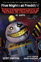 FIVE NIGHTS AT FREDDYS: HAPPS (FIVE NIGHTS AT FREDDYS: TALES FROM THE PIZZAPLEX 2)
