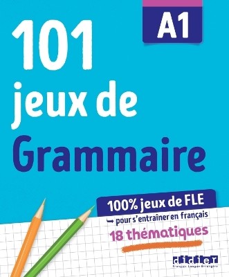 101 JEUX DU GRAMMAIRE A1