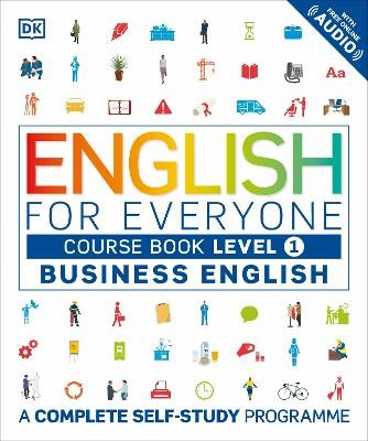 English for Everyone Business English Course Book Level 1 : A Complete Self-Study Programme