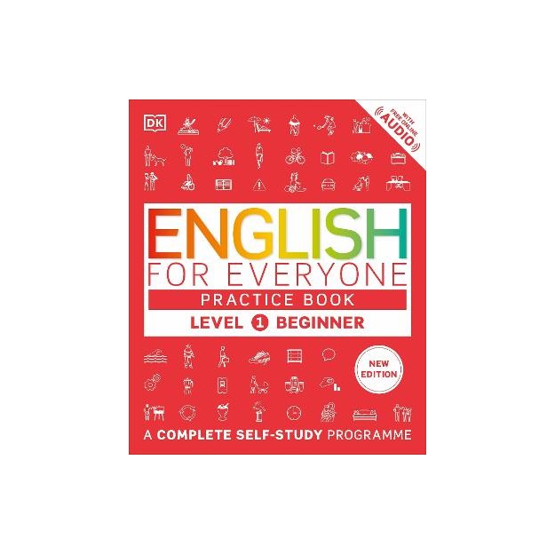 ENGLISH FOR EVERYONE PRACTICE BOOK LEVEL 1 BEGINNER : A COMPLETE SELF-STUDY PROGRAMME