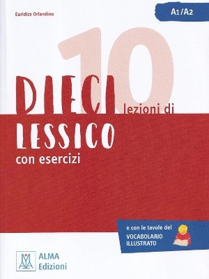 DIECI LEZIONI DI LESSICO CON ESERCIZI A1-A2