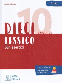 DIECI LEZIONI DI LESSICO CON ESERCIZI A1-A2