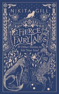FIERCE FAIRYTALES & OTHER STORIES TO STIR YOUR SOUL