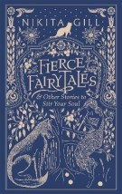 FIERCE FAIRYTALES & OTHER STORIES TO STIR YOUR SOUL