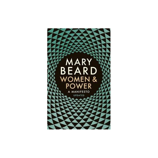 WOMEN & POWER : A MANIFESTO