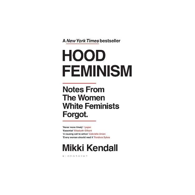 HOOD FEMINISM : NOTES FROM THE WOMEN WHITE FEMINISTS FORGOT PB