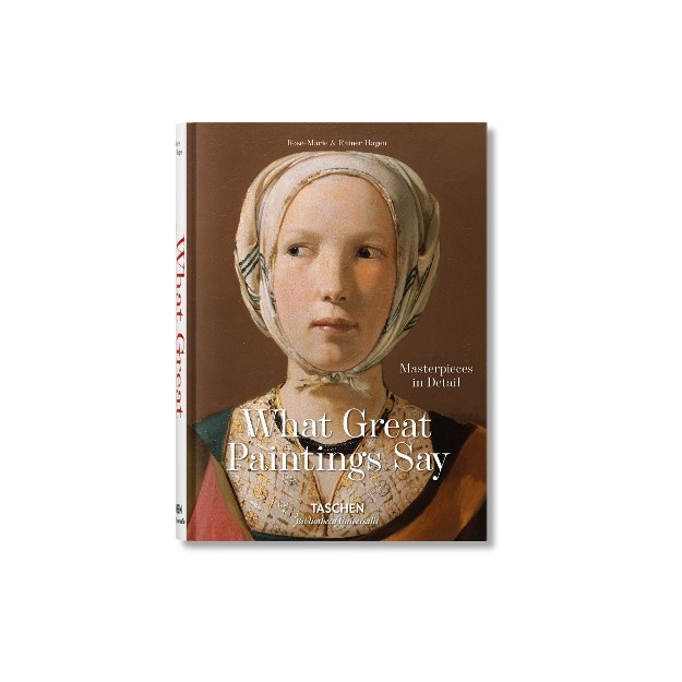 TASCHEN BIBLIOTHECA UNIVERSALIS : WHAT GREAT PAINTINGS SAY. 100 MASTERPIECES IN DETAIL HC