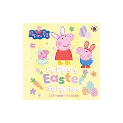PEPPA PIG: PEPPA’S EASTER SURPRISE : A LIFT-AND-FIND BOOK