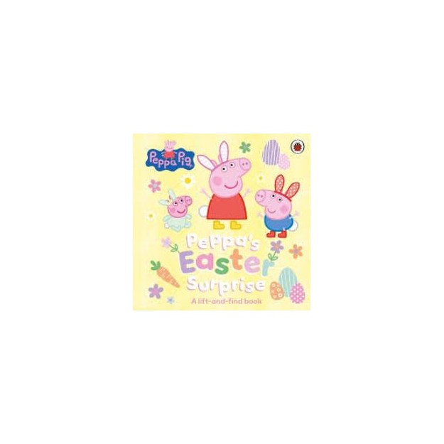PEPPA PIG: PEPPA’S EASTER SURPRISE : A LIFT-AND-FIND BOOK