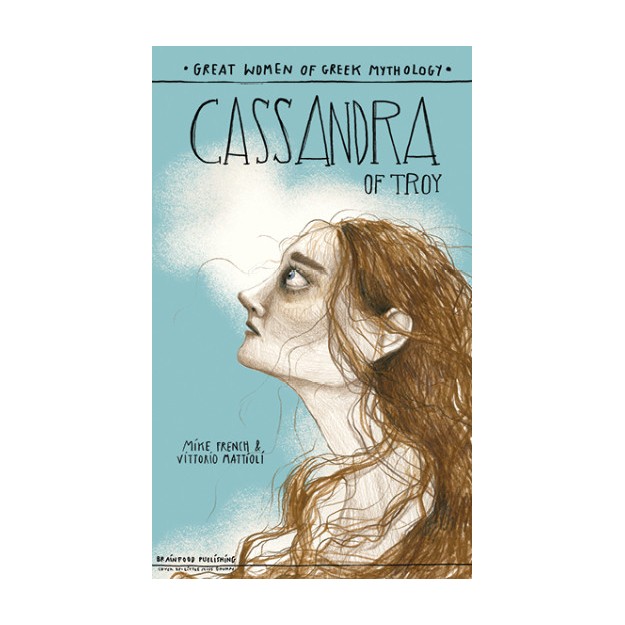 CASSANDRA OF TROY - GREAT WOMEN OF GREEK MYTHOLOGY