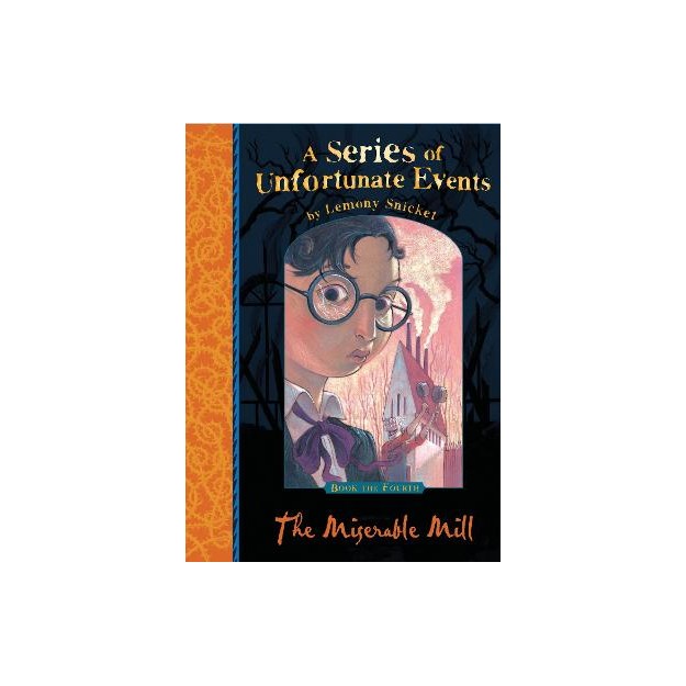 A SERIES OF UNFORTUNATE EVENTS 4: THE MISERABLE MILL