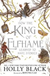 THE FOLK OF THE AIR 3.5: HOW THE KING OF ELFHAME LEARNED TO HATE STORIES