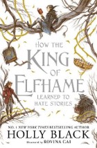 THE FOLK OF THE AIR 3.5: HOW THE KING OF ELFHAME LEARNED TO HATE STORIES