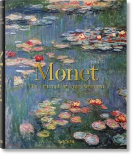 TASCHEN KLOPPER : MONET. THE TRIUMPH OF IMPRESSIONISM HC