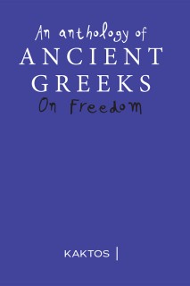 AN ANTHOLOGY OF ANCIENT GREEKS ON FREEDOM