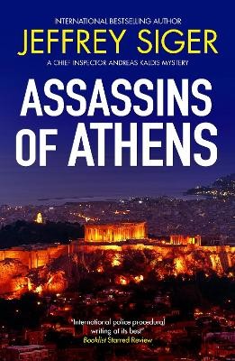 A CHIEF INSPECTOR ANDREAS KALDIS MYSTERY 2: ASSASSINS OF ATHENS PB