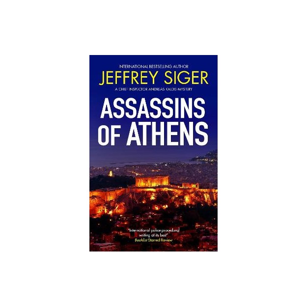 A CHIEF INSPECTOR ANDREAS KALDIS MYSTERY 2: ASSASSINS OF ATHENS PB