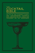 THE COCTAIL BIBLE :AN A-Z TWO HUNDRED CLASSIC AND CONTEMPORARY COCTAIL RECIPES