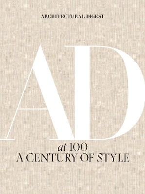 ARCHITECTURAL DIGEST AT 100: A CENTURY OF STYLE